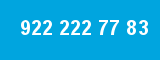 922 222 77 83 922 222 77 83